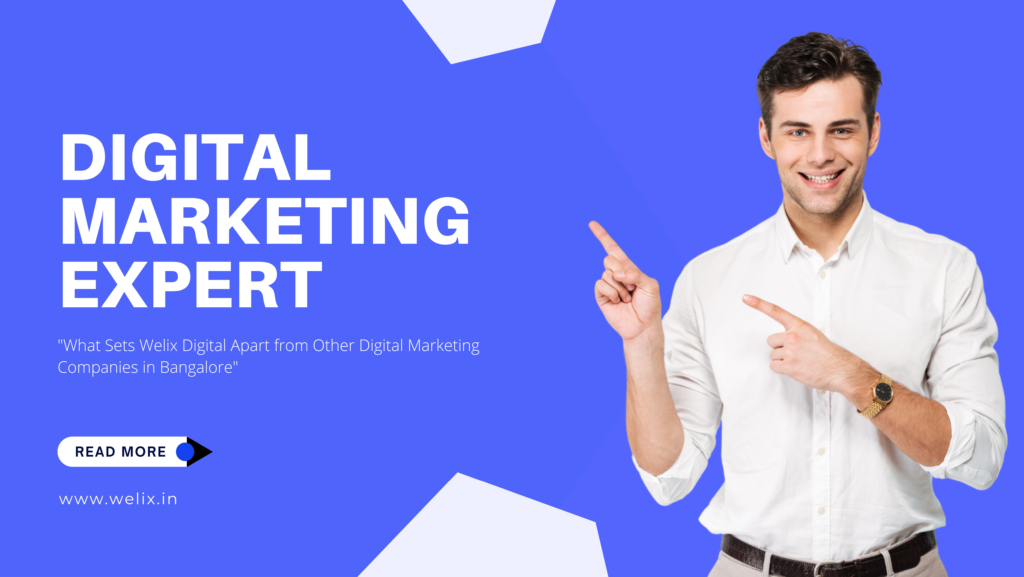 "What Sets Welix Digital Apart from Other Digital Marketing Companies in Bangalore" "What Sets Welix Digital Apart from Other Digital Marketing Companies in Bangalore"